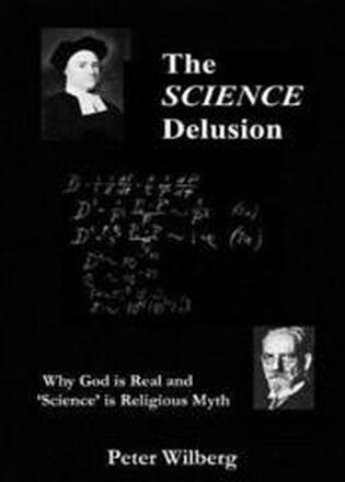 The Science Delusion