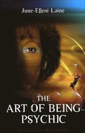 Art of Being Psychic The power to free the artist within