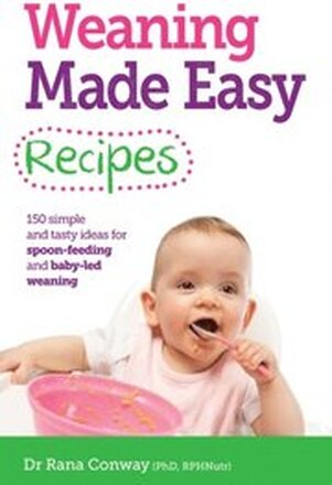 Weaning Made Easy Recipes