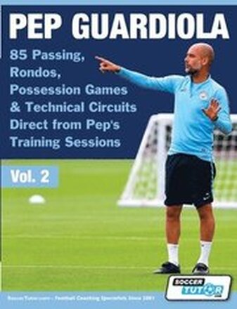 Pep Guardiola - 85 Passing, Rondos, Possession Games & Technical Circuits Direct from Pep's Training Sessions