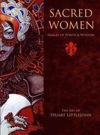 Sacred Women: Images of Power and Wisdom