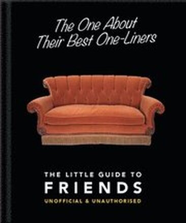 The One About Their Best One-Liners: The Little Guide to Friends