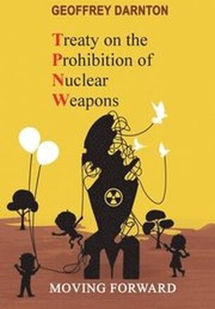 TPNW - Treaty on the Prohibition of Nuclear Weapons