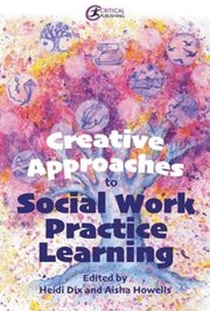 Creative Approaches to Social Work Practice Learning