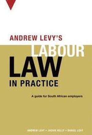 Andrew Levy's guide to South African labour law