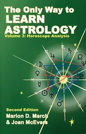 The Only Way to Learn About Astrology, Volume 3, Second Edition