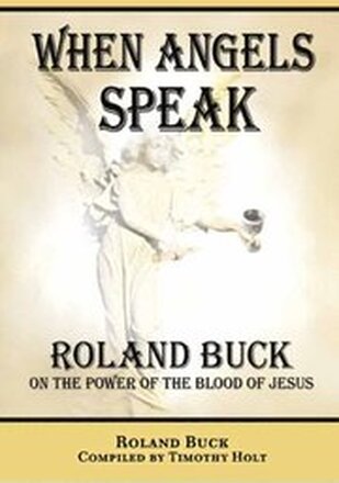 When Angels Speak: On the Power of the Blood of Jesus