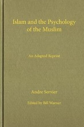 Islam and the Psychology of the Muslim