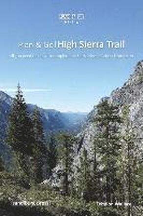 Plan & Go - High Sierra Trail: All you need to know to complete the Sierra Nevada's best kept secret