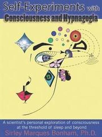 Self-Experiments with Consciousness and Hypnagogia: A scientist's personal exploration of consciousness at the threshold of sleep and beyond