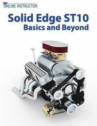 Solid Edge ST10 Basics and Beyond