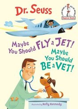 Maybe You Should Fly A Jet! Maybe You Should Be A Vet!