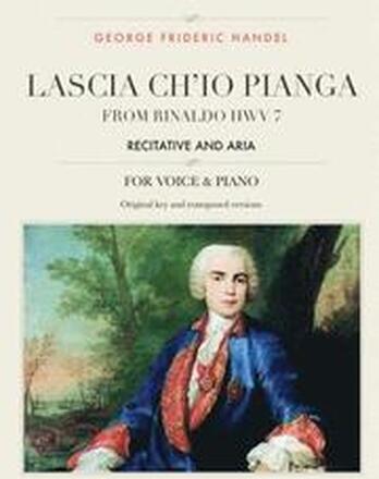 Lascia ch'io pianga: From Rinaldo HWV 7, Recitative and Aria, For Medium, High and Low Voices