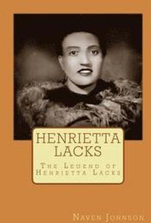 Henrietta Lacks: The Legend of Henrietta Lacks