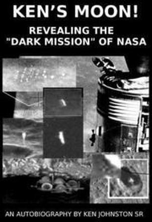 Ken's Moon!: Revealing the 'dark Mission' of NASA