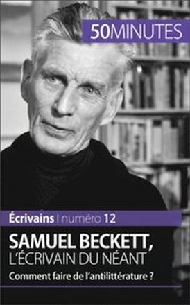 Samuel Beckett, l''Ã©crivain du nÃ©ant
