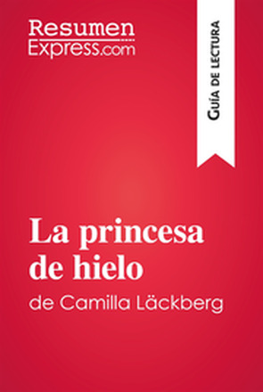 La princesa de hielo de Camilla LÃ¿ckberg (GuÃ¿a de lectura)