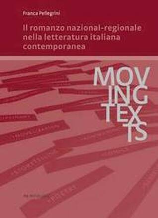 Il Romanzo Nazional-Regionale Nella Letteratura Italiana Contemporanea