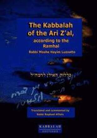 The Kabbalah of the Ari Z'al, According to the Ramhal