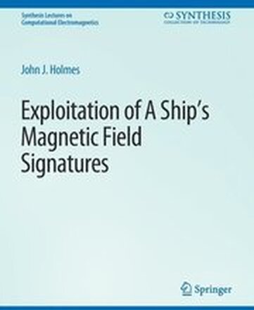 Exploitation of a Ship's Magnetic Field Signatures