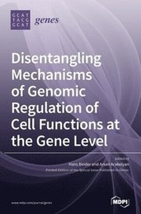Disentangling Mechanisms of Genomic Regulation of Cell Functions at the Gene Level