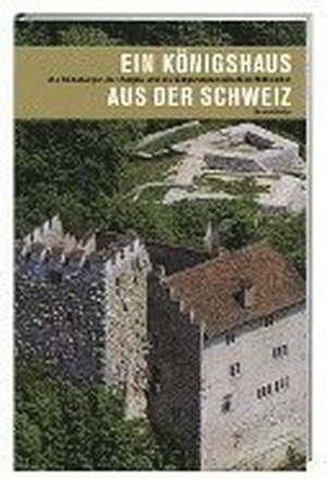 Ein Königshaus aus der Schweiz