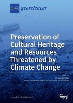 Preservation of Cultural Heritage and Resources Threatened by Climate Change