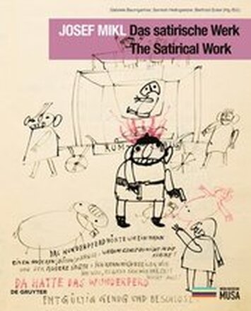Josef Mikl. Das satirische Werk. The Satirical Work.