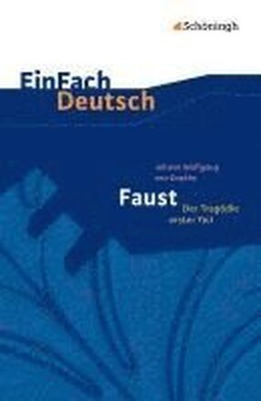 Faust - Der Tragödie erster Teil. EinFach Deutsch Textausgaben