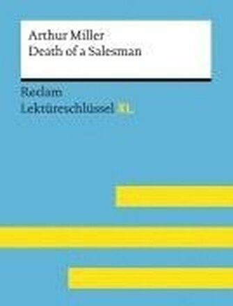 Death of a Salesman von Arthur Miller: Lektüreschlüssel mit Inhaltsangabe, Interpretation, Prüfungsaufgaben mit Lösungen, Lernglossar. (Reclam Lektüreschlüssel XL)