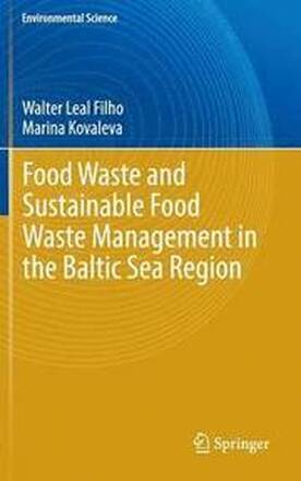 Food Waste and Sustainable Food Waste Management in the Baltic Sea Region