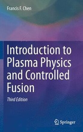 Introduction to Plasma Physics and Controlled Fusion