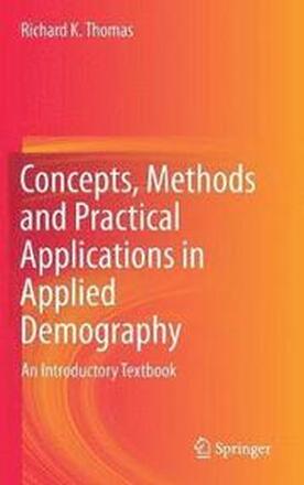 Concepts, Methods and Practical Applications in Applied Demography