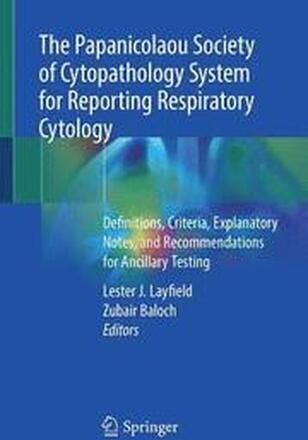 The Papanicolaou Society of Cytopathology System for Reporting Respiratory Cytology