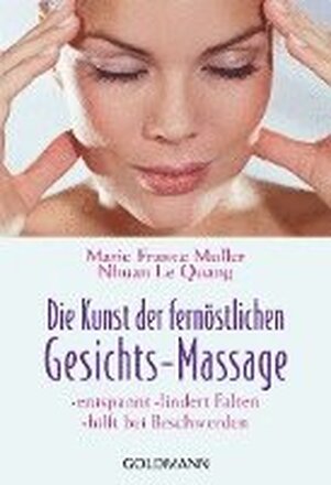 Die Kunst der fernöstlichen Gesichts - Massage