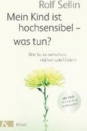 Mein Kind ist hochsensibel - was tun?