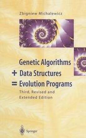 Genetic Algorithms + Data Structures = Evolution Programs