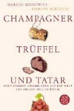 Champagner, Trüffel und Tatar