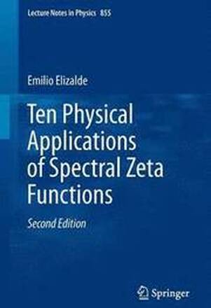 Ten Physical Applications of Spectral Zeta Functions