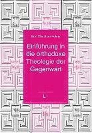 Einführung in die orthodoxe Theologie der Gegenwart