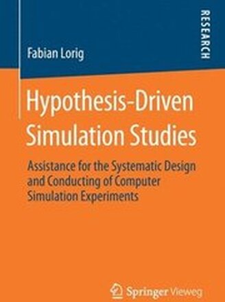 Hypothesis-Driven Simulation Studies