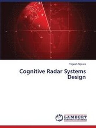 Cognitive Radar Systems Design