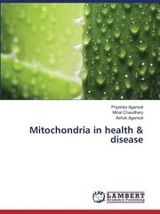 Mitochondria in health & disease