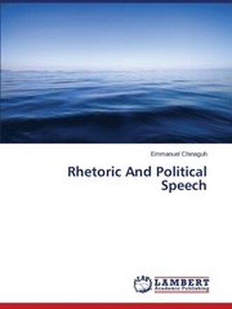Rhetoric And Political Speech