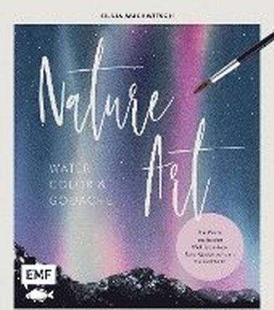 Nature Art: Watercolor und Gouache