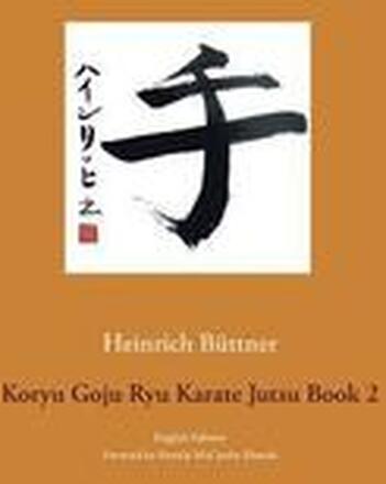 Koryu Goju Ryu Karate Jutsu Book 2