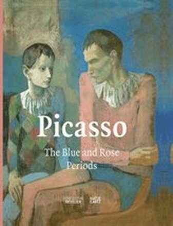 Picasso: The Blue and Rose Periods