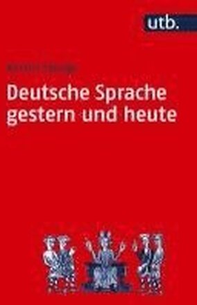 Deutsche Sprache Gestern Und Heute : Einführung In Sprachgeschichte...