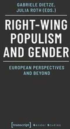 RightWing Populism and Gender European Perspectives and Beyond