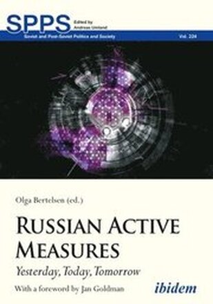 Russian Active Measures Yesterday, Today, Tomorrow